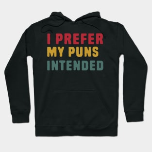 I Prefer My Puns Intended Hoodie